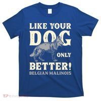 K9 Unit Belgian Malinois Better Pd Police Trainer Gift T-Shirt thumb 0