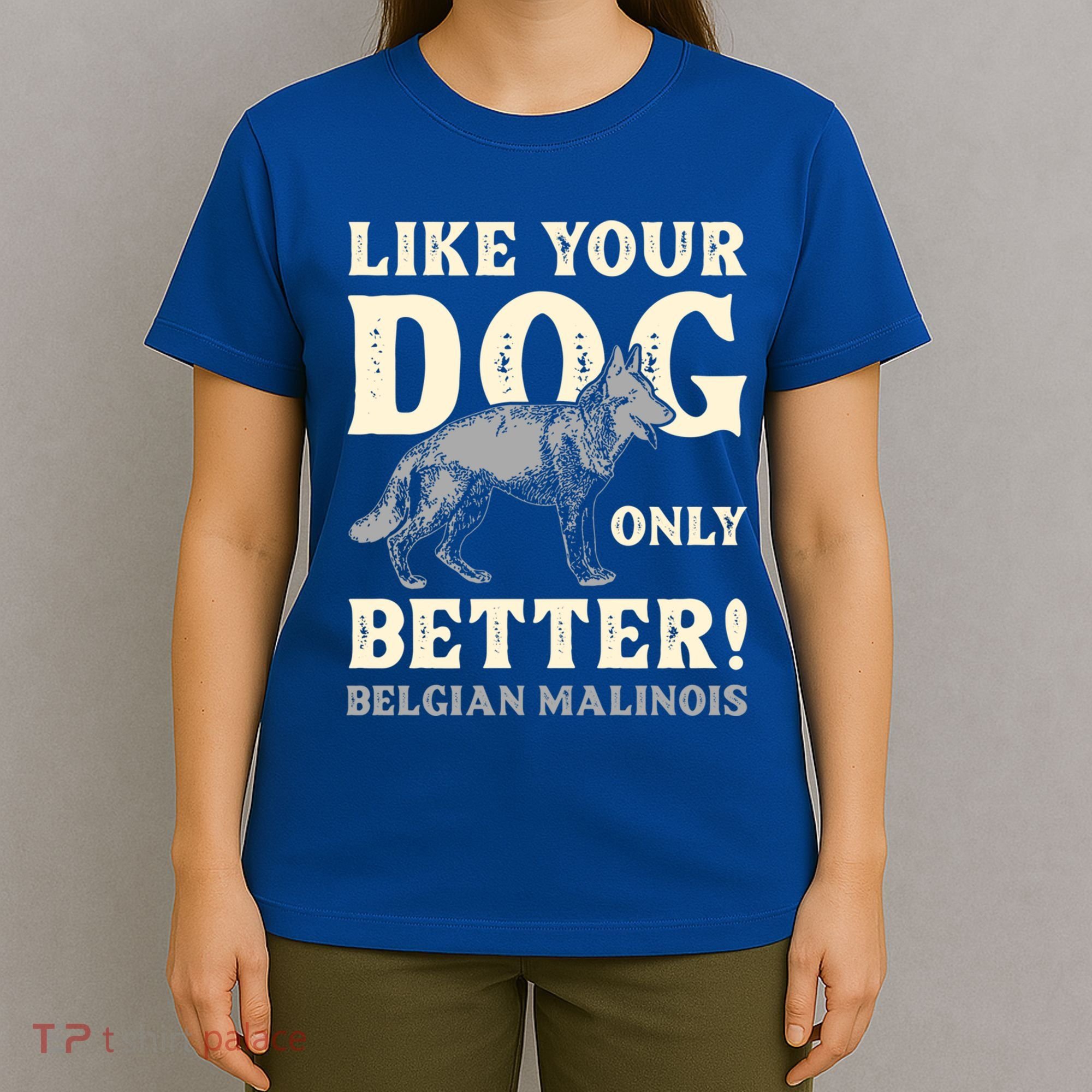 K9 Unit Belgian Malinois Better Pd Police Trainer Gift T-Shirt