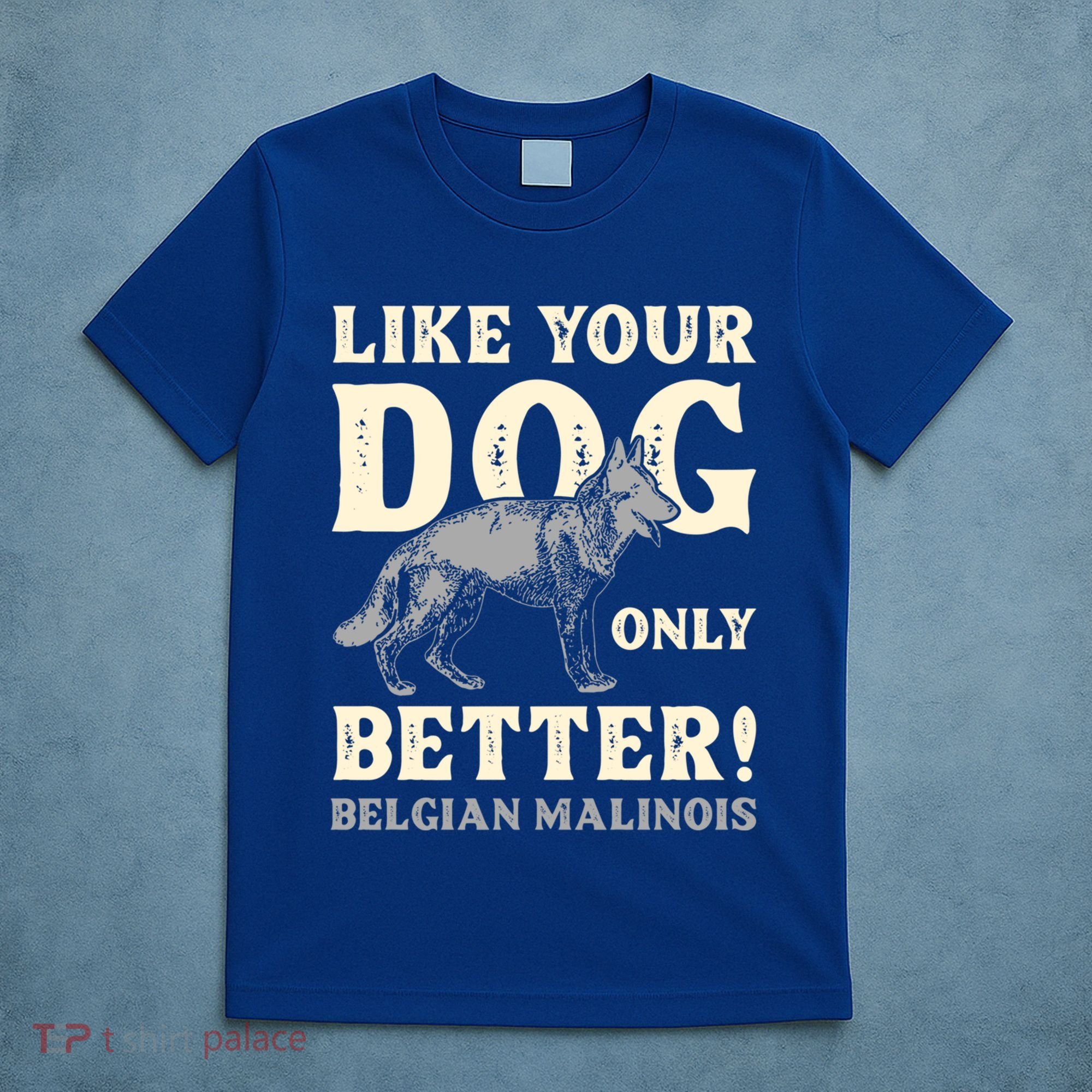 K9 Unit Belgian Malinois Better Pd Police Trainer Gift T-Shirt