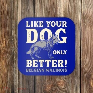 K9 Unit Belgian Malinois Better Pd Police Trainer Gift Coaster