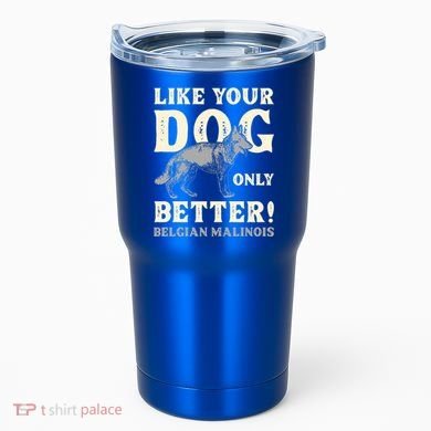 K9 Unit Belgian Malinois Better Pd Police Trainer Gift Tumbler