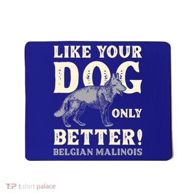 K9 Unit Belgian Malinois Better Pd Police Trainer Gift Mousepad