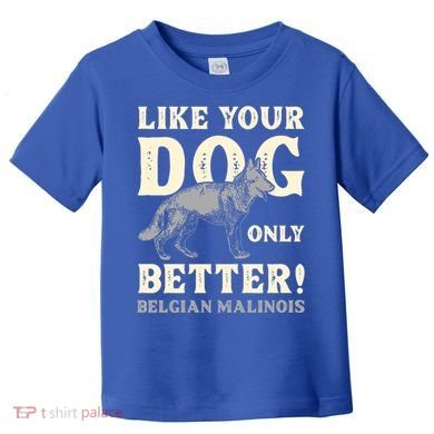 K9 Unit Belgian Malinois Better Pd Police Trainer Gift Toddler T-Shirt