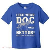 K9 Unit Belgian Malinois Better Pd Police Trainer Gift Toddler T-Shirt thumb 0