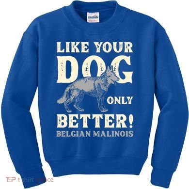 K9 Unit Belgian Malinois Better Pd Police Trainer Gift Kids Sweatshirt