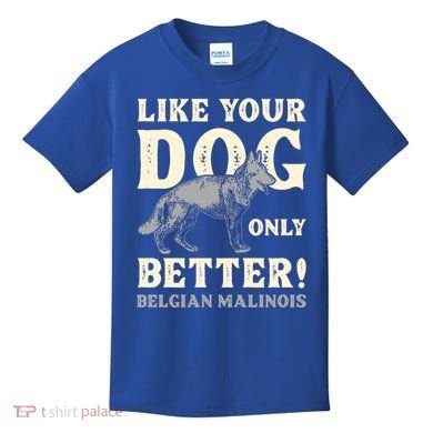 K9 Unit Belgian Malinois Better Pd Police Trainer Gift Kids T-Shirt