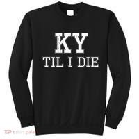 Ky Until I Die Kentucky Fan Merch Sweatshirt thumb 0