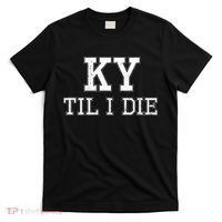 Ky Until I Die Kentucky Fan Merch T-Shirt thumb 0