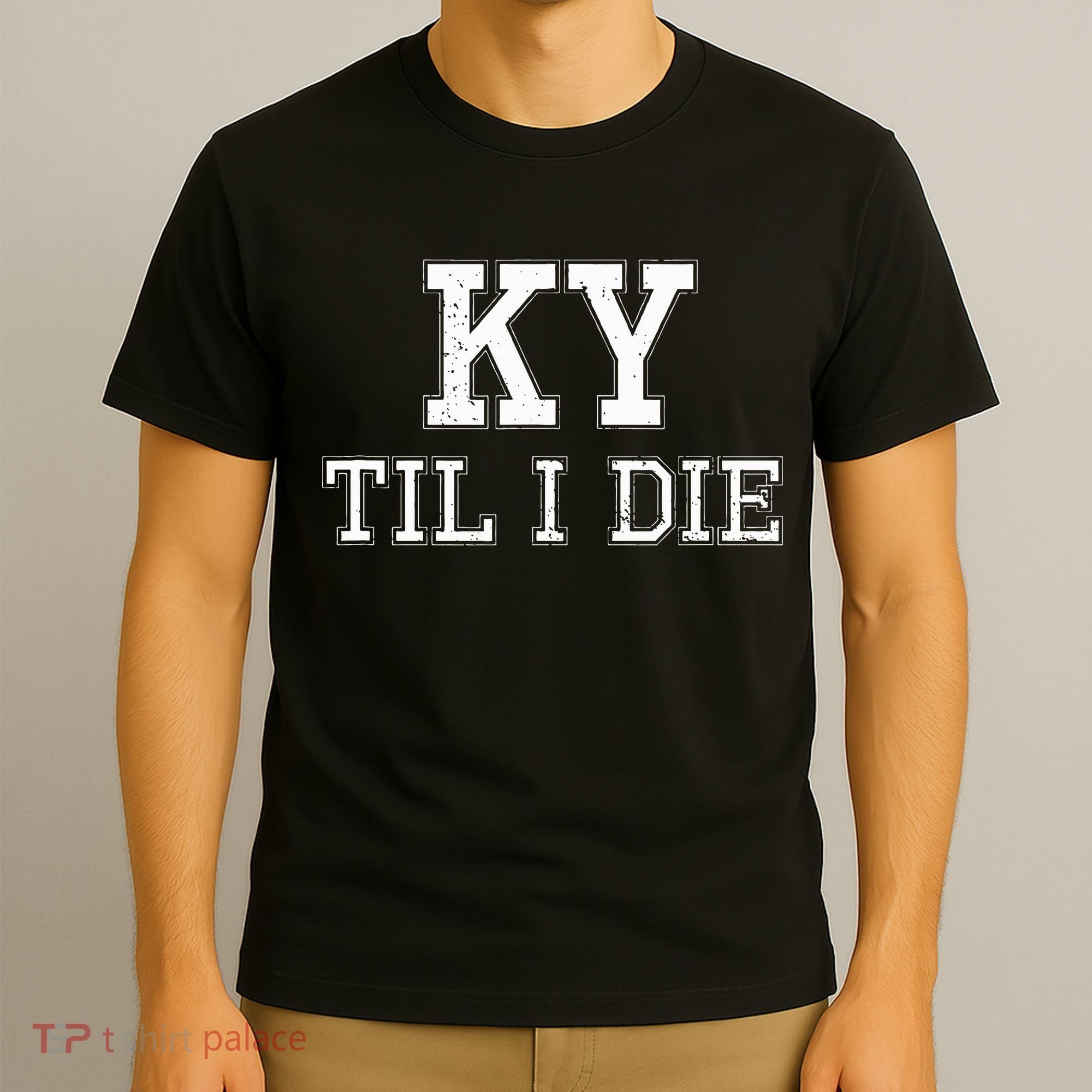 Ky Until I Die Kentucky Fan Merch T-Shirt