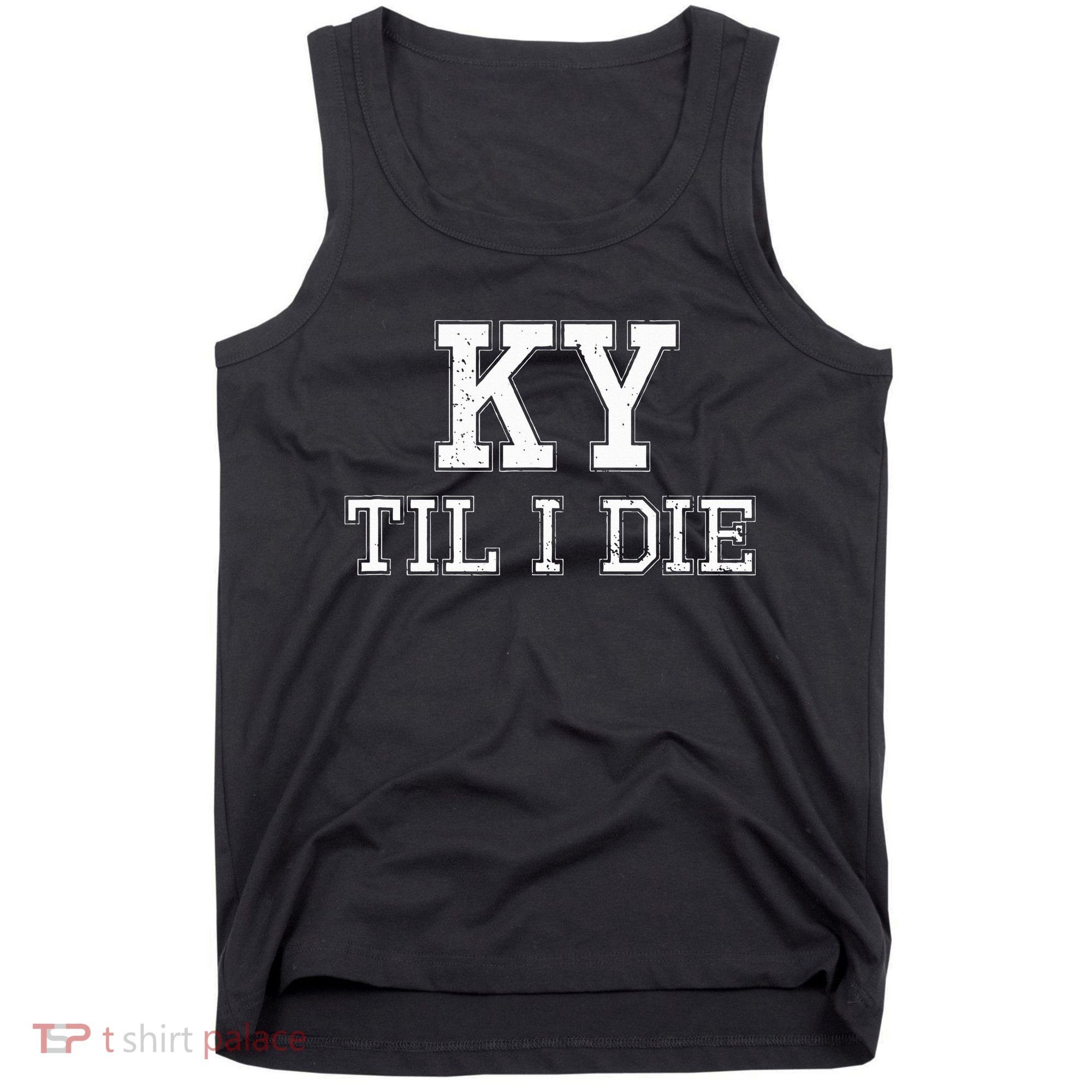 Ky Until I Die Kentucky Fan Merch Tank Top
