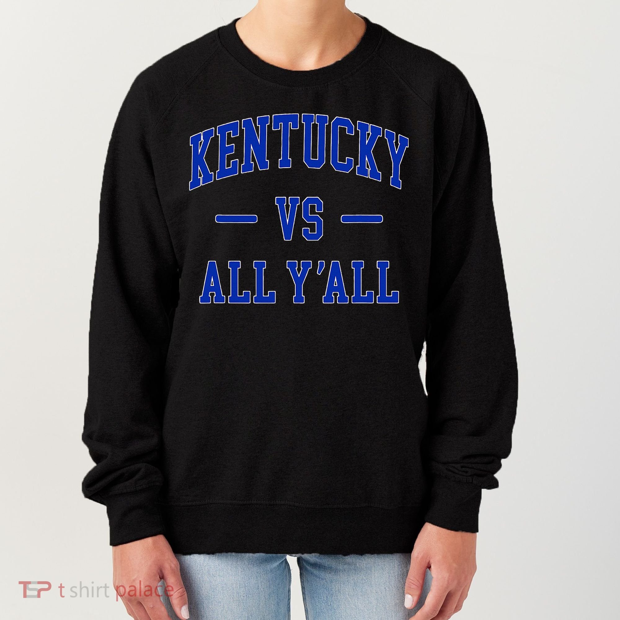 Kentucky Vs All YAll Kentucky Women's Sweatshirt