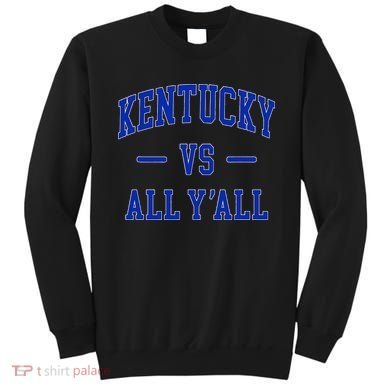 Kentucky Vs All YAll Kentucky Sweatshirt