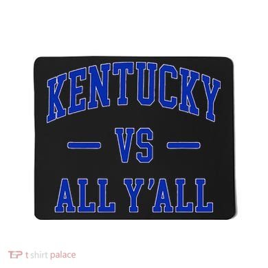 Kentucky Vs All YAll Kentucky Mousepad