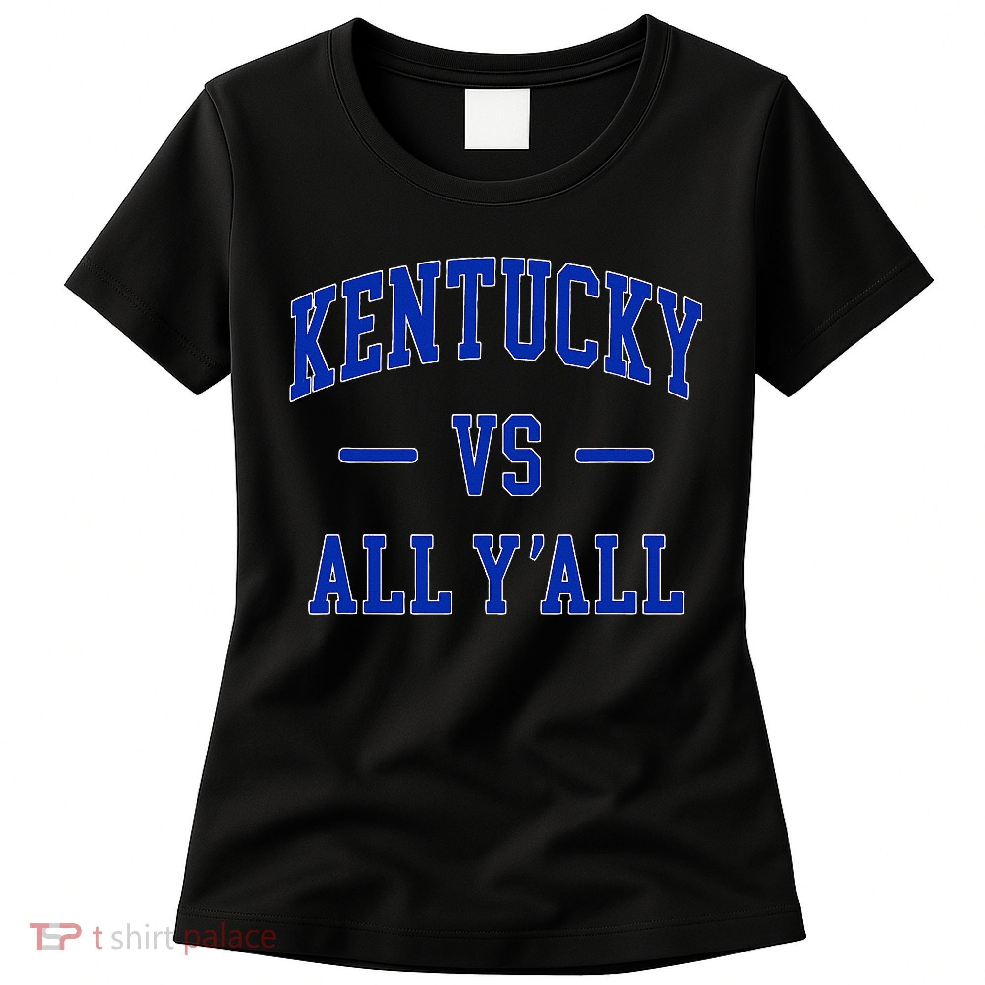 Kentucky Vs All YAll Kentucky Women's T-Shirt