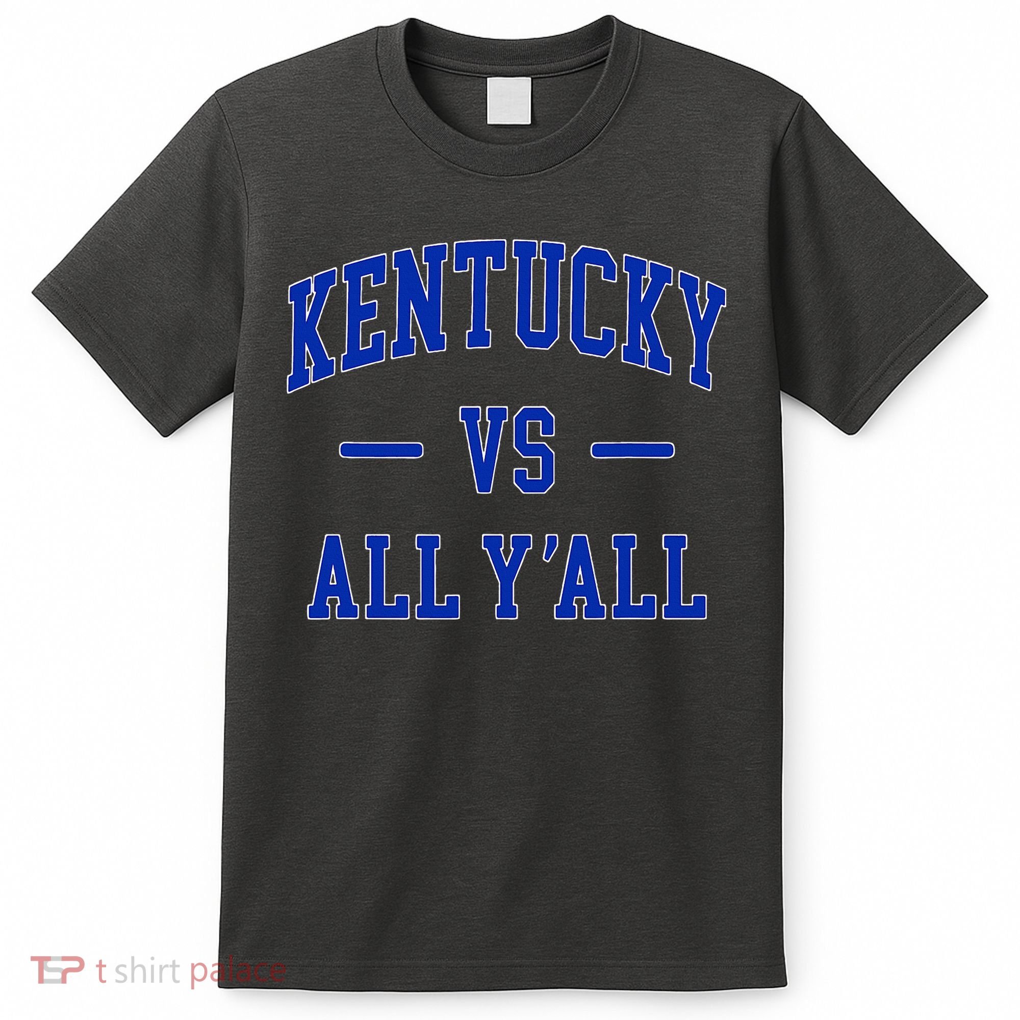 Kentucky Vs All YAll Kentucky T-Shirt