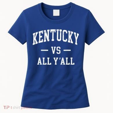K.E.N.T.U.C.K.Y Vs All Yall Women's T-Shirt