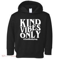 Kind Vibes Only End Bullying Toddler Hoodie thumb 0