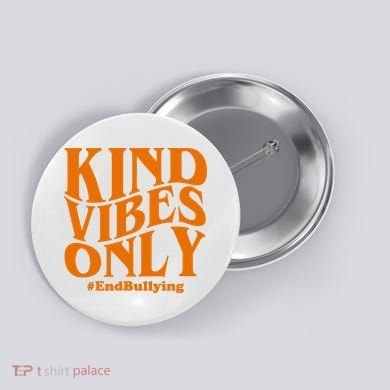 Kind Vibes Only End Bullying Button