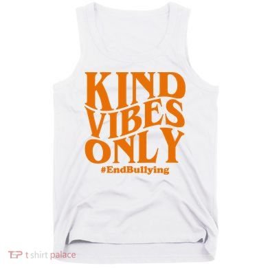 Kind Vibes Only End Bullying Tank Top