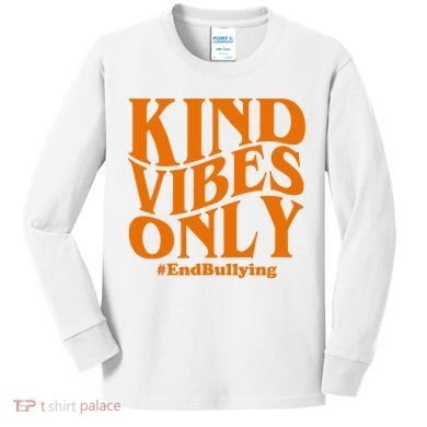 Kind Vibes Only End Bullying Kids Long Sleeve Shirt