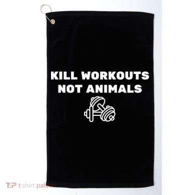 Kill Workouts Not Animals Vegan Muscle Golf Towel