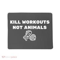 Kill Workouts Not Animals Vegan Muscle Mousepad thumb 0
