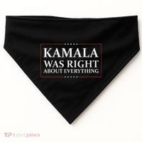 Kamala Was Right About Everything USA-Made Doggie Bandana thumb 0