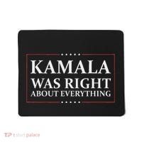 Kamala Was Right About Everything Mousepad thumb 0