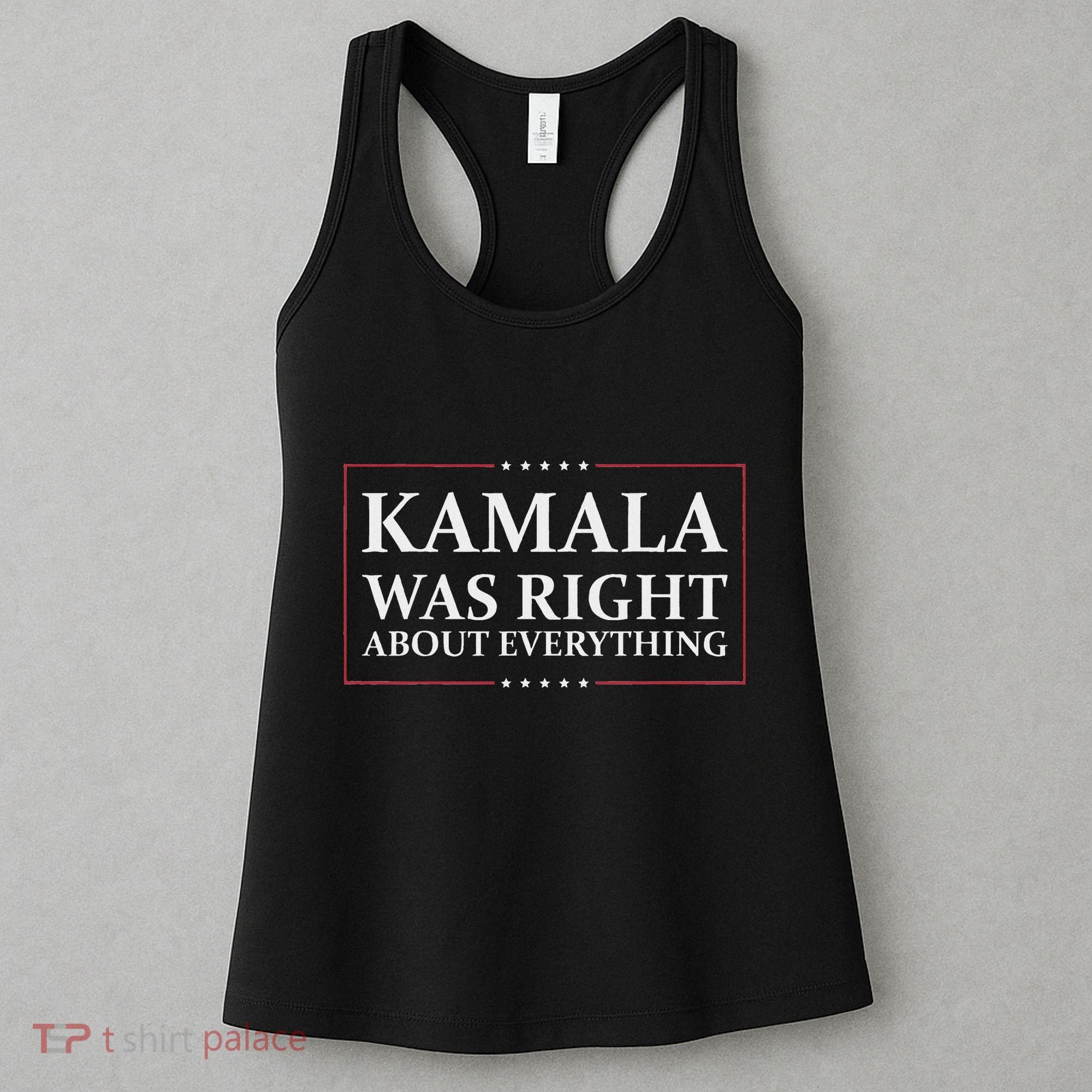 Kamala Was Right About Everything Women's Tank Top
