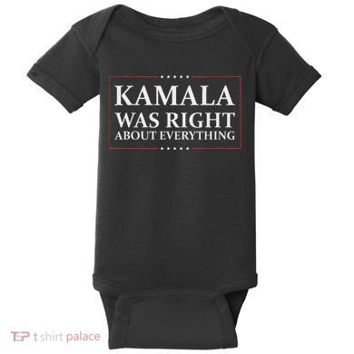 Kamala Was Right About Everything Baby Bodysuit