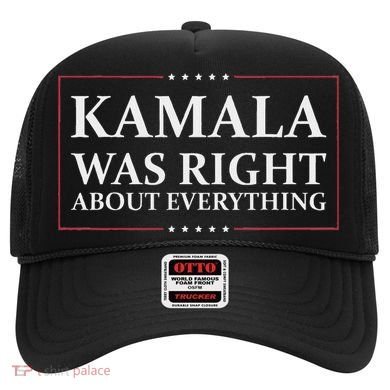 Kamala Was Right About Everything Hat