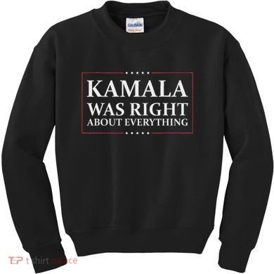 Kamala Was Right About Everything Kids Sweatshirt