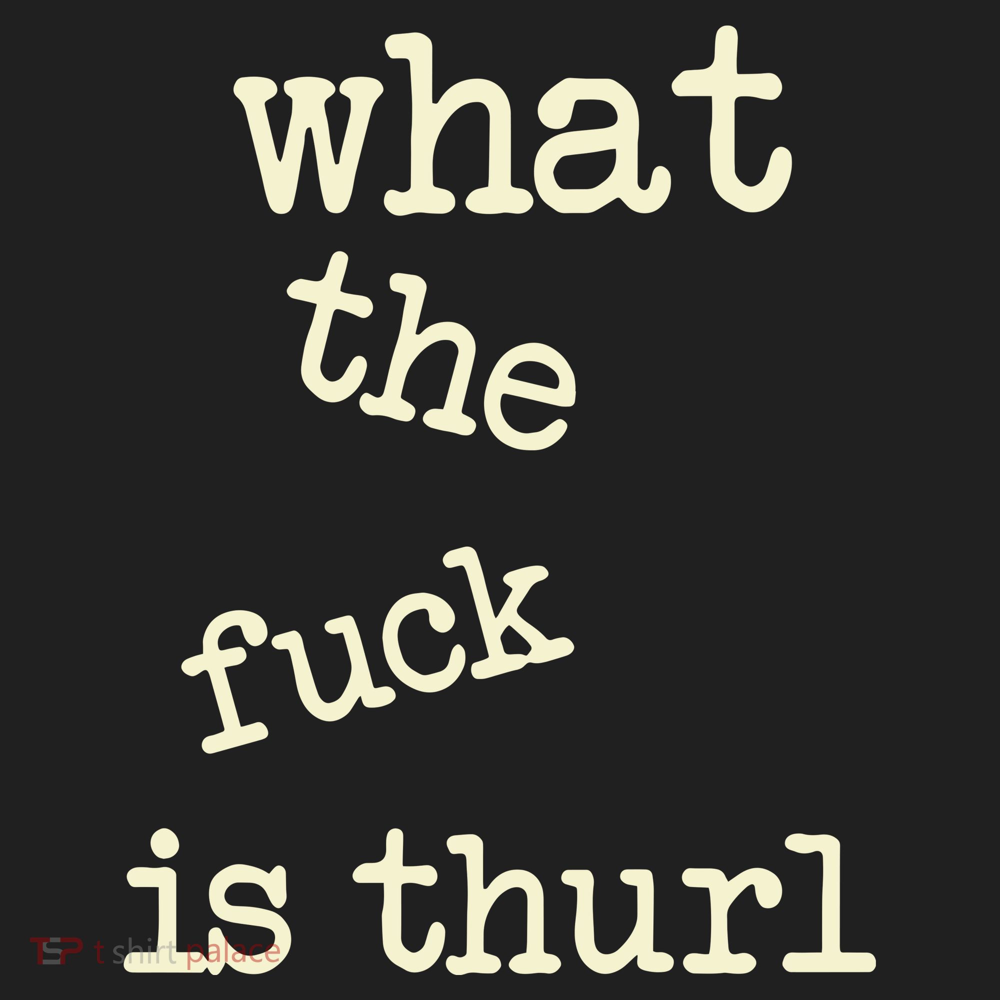Kur7947 What The Fuck Is Thurl Women's Sweatshirt
