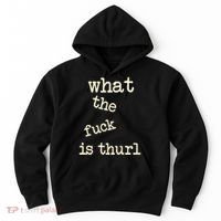 Kur7947 What The Fuck Is Thurl Hoodie thumb 0