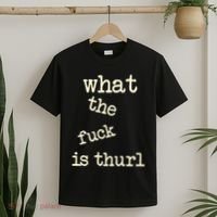 Kur7947 What The Fuck Is Thurl T-Shirt thumb 2
