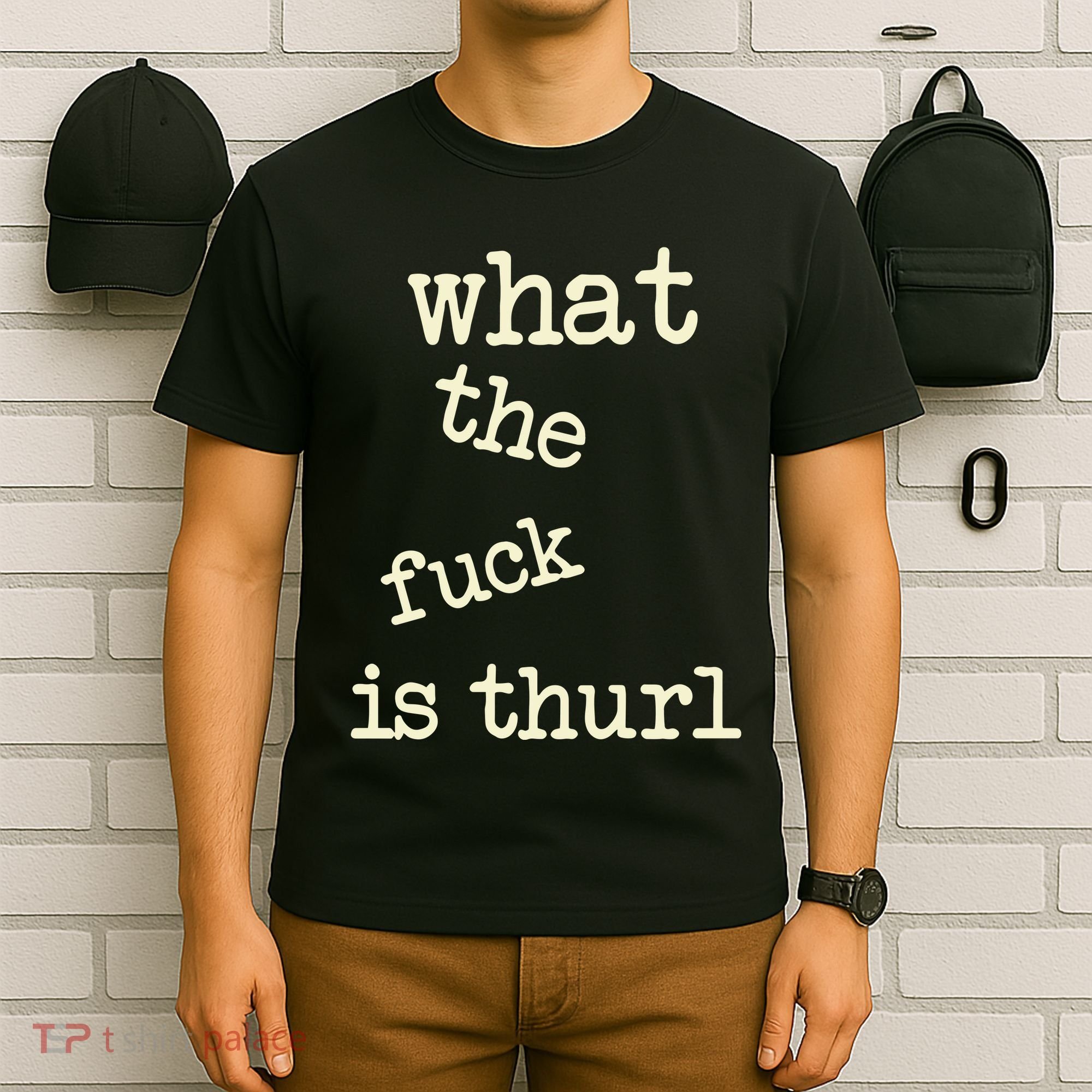 Kur7947 What The Fuck Is Thurl T-Shirt