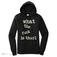 Kur7947 What The Fuck Is Thurl Women's Hoodie thumb 0