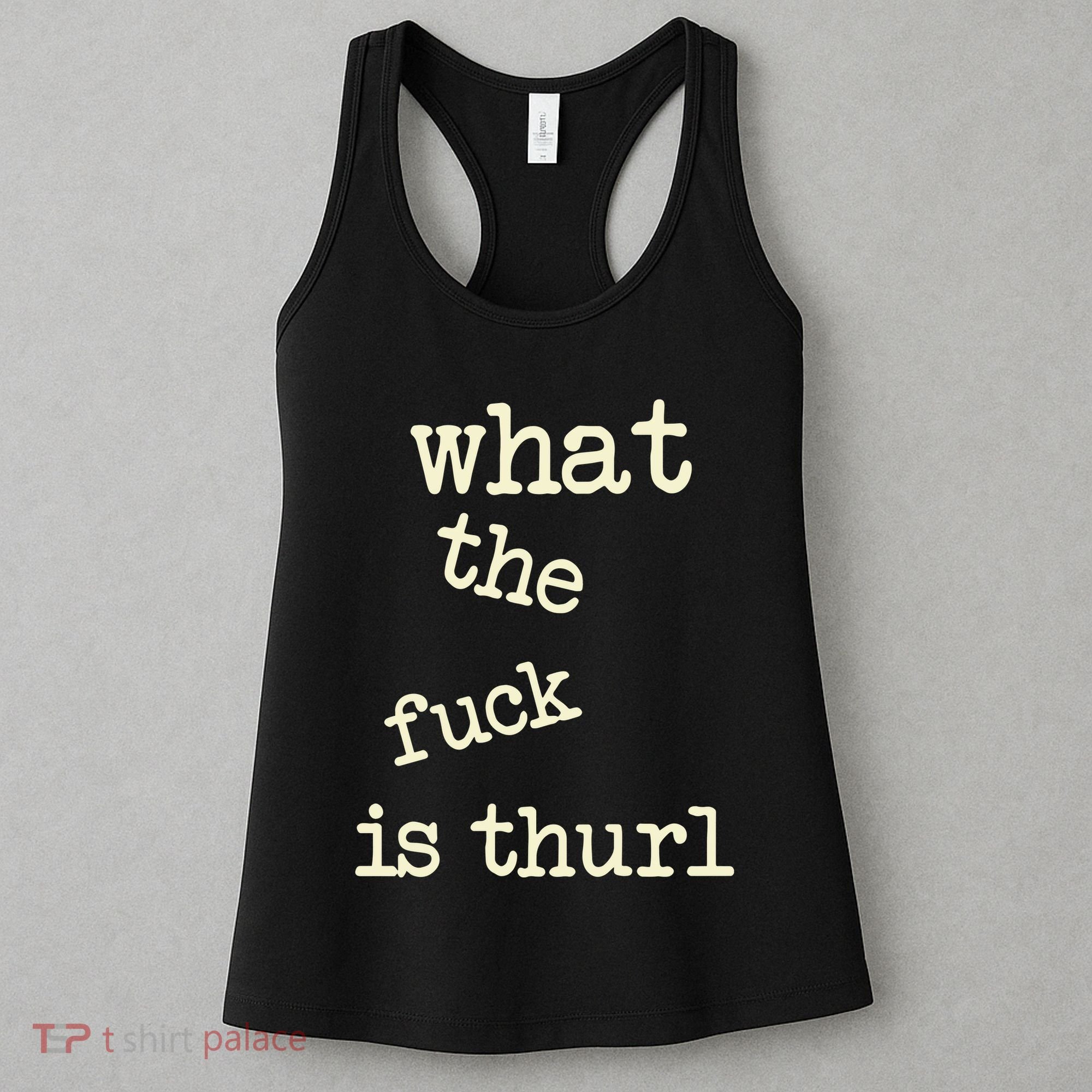 Kur7947 What The Fuck Is Thurl Women's Tank Top