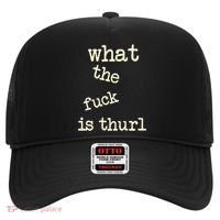 Kur7947 What The Fuck Is Thurl Hat thumb 0