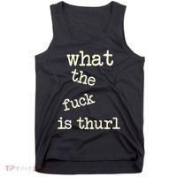 Kur7947 What The Fuck Is Thurl Tank Top thumb 0