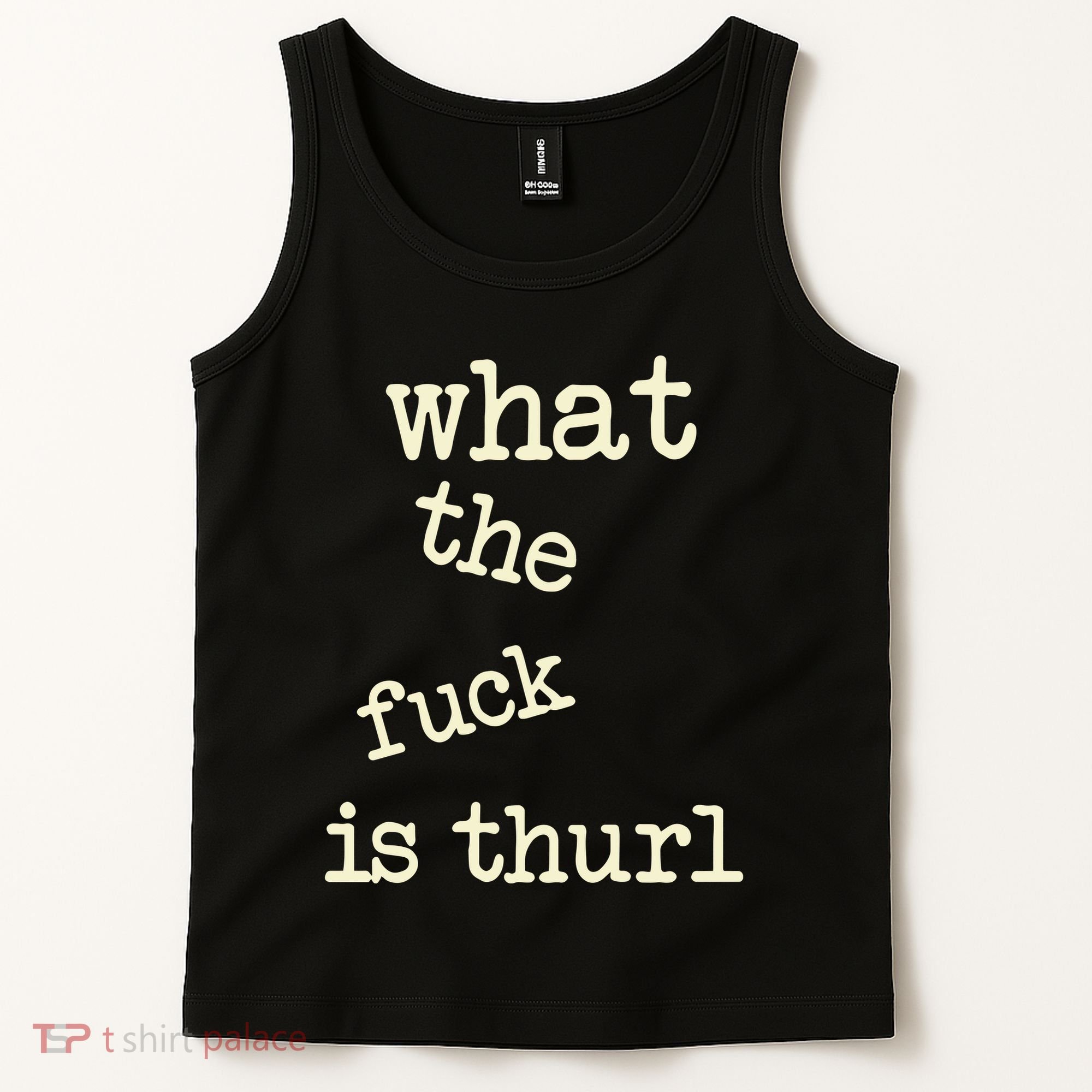 Kur7947 What The Fuck Is Thurl Tank Top