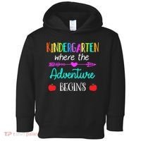 Kindergarten Where The Adventure Begins Kinder Teacher Toddler Hoodie thumb 0