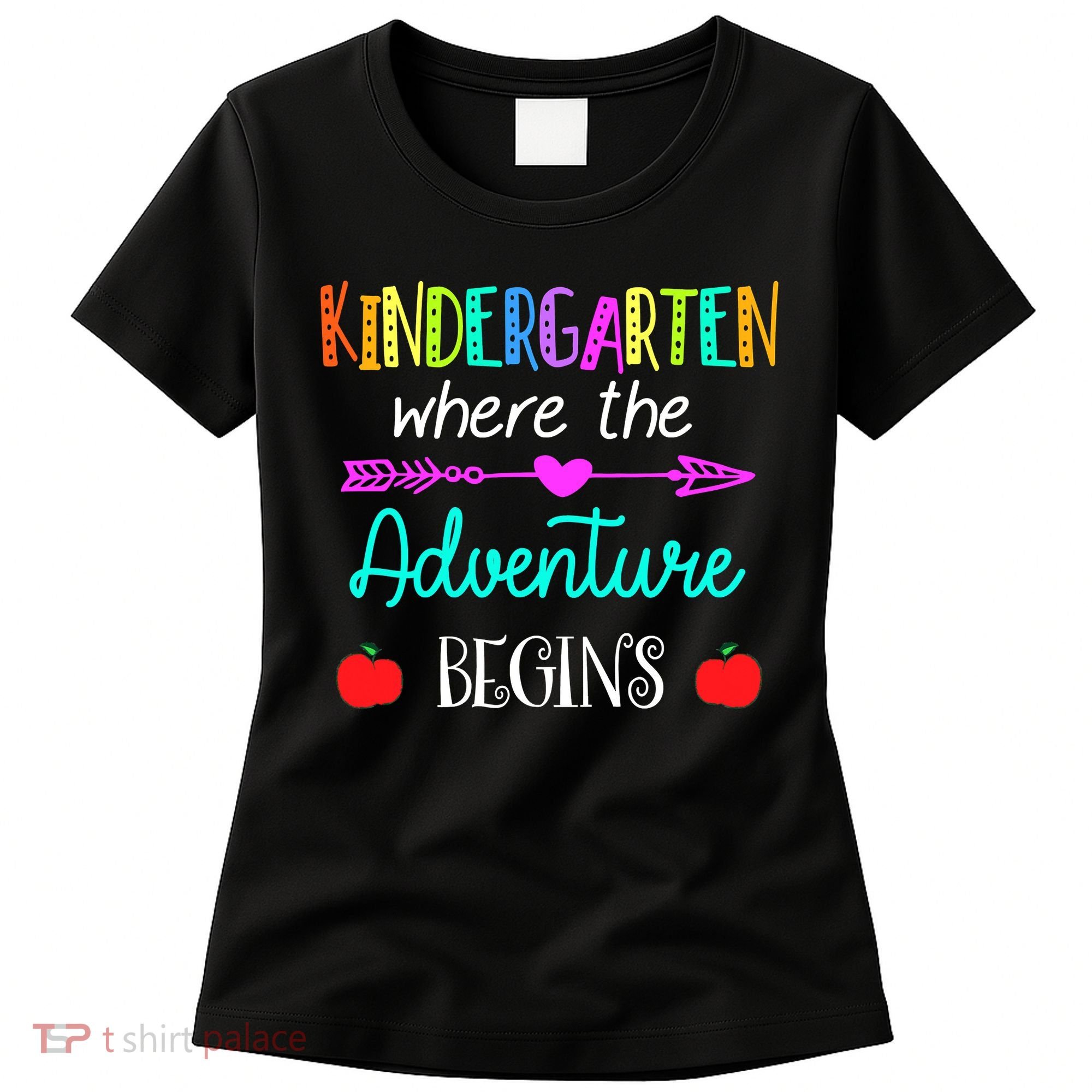 Kindergarten Where The Adventure Begins Kinder Teacher Women's T-Shirt