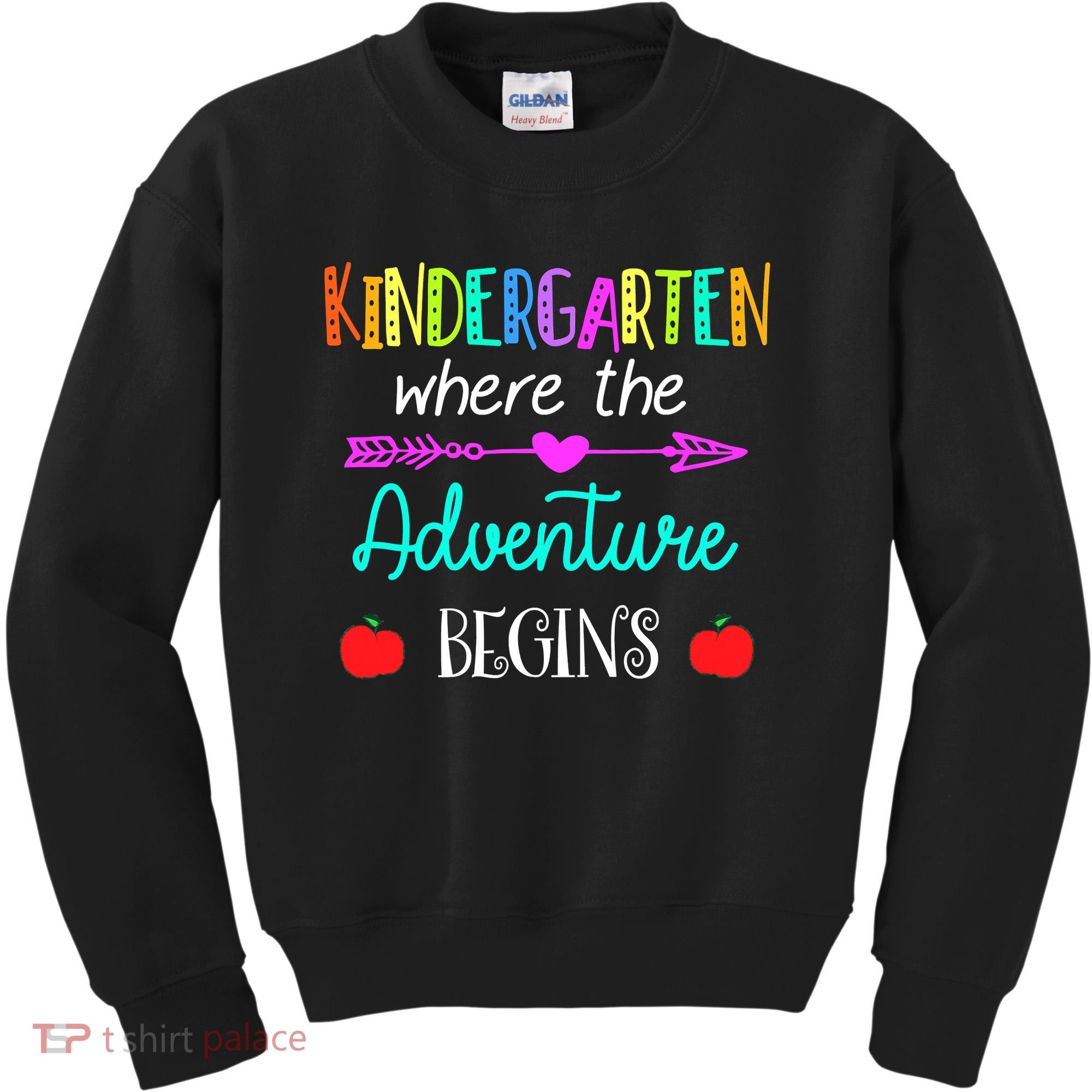 Kindergarten Where The Adventure Begins Kinder Teacher Kids Sweatshirt
