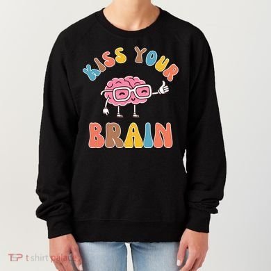 Kiss Your Brain Women's Sweatshirt