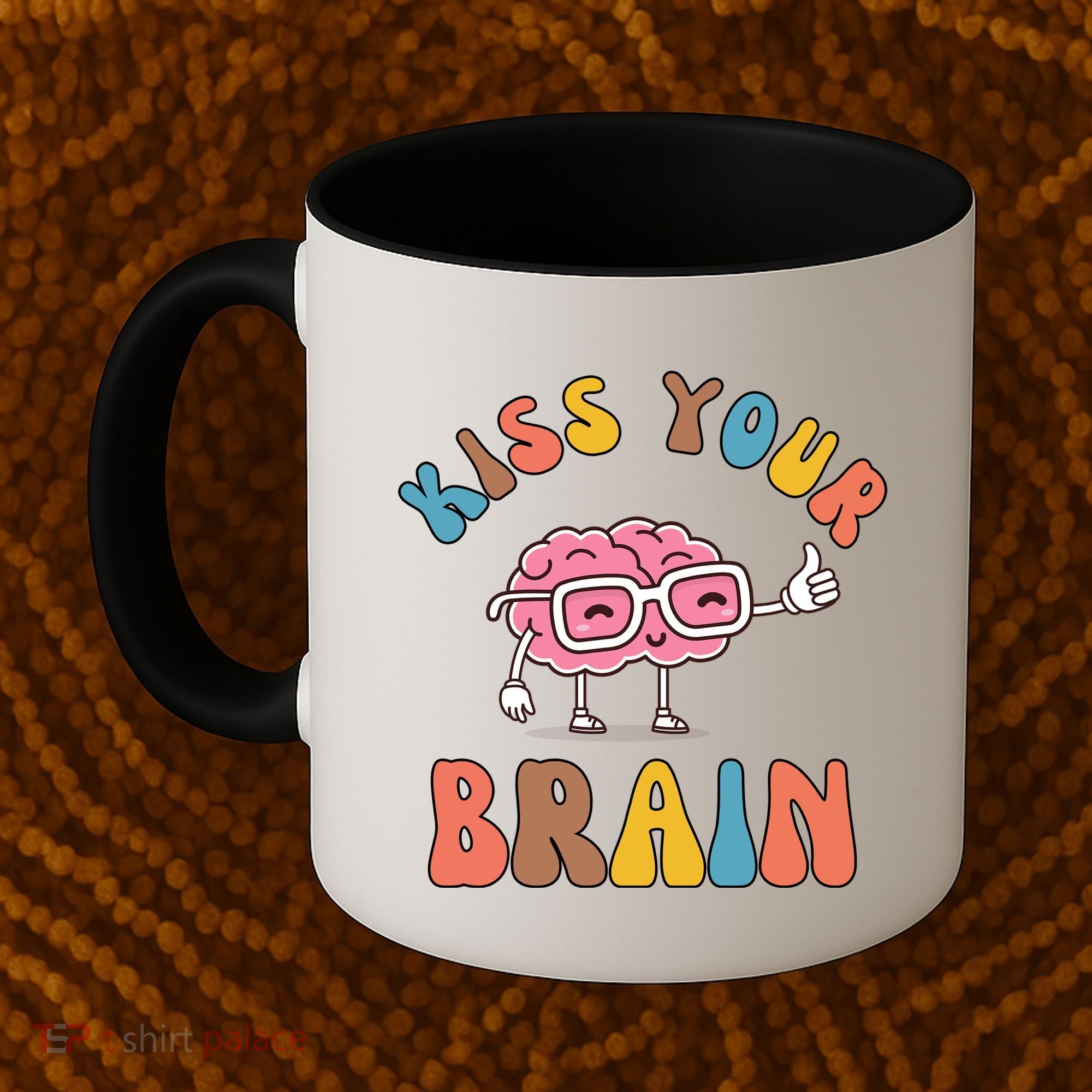 Kiss Your Brain Coffee Mug
