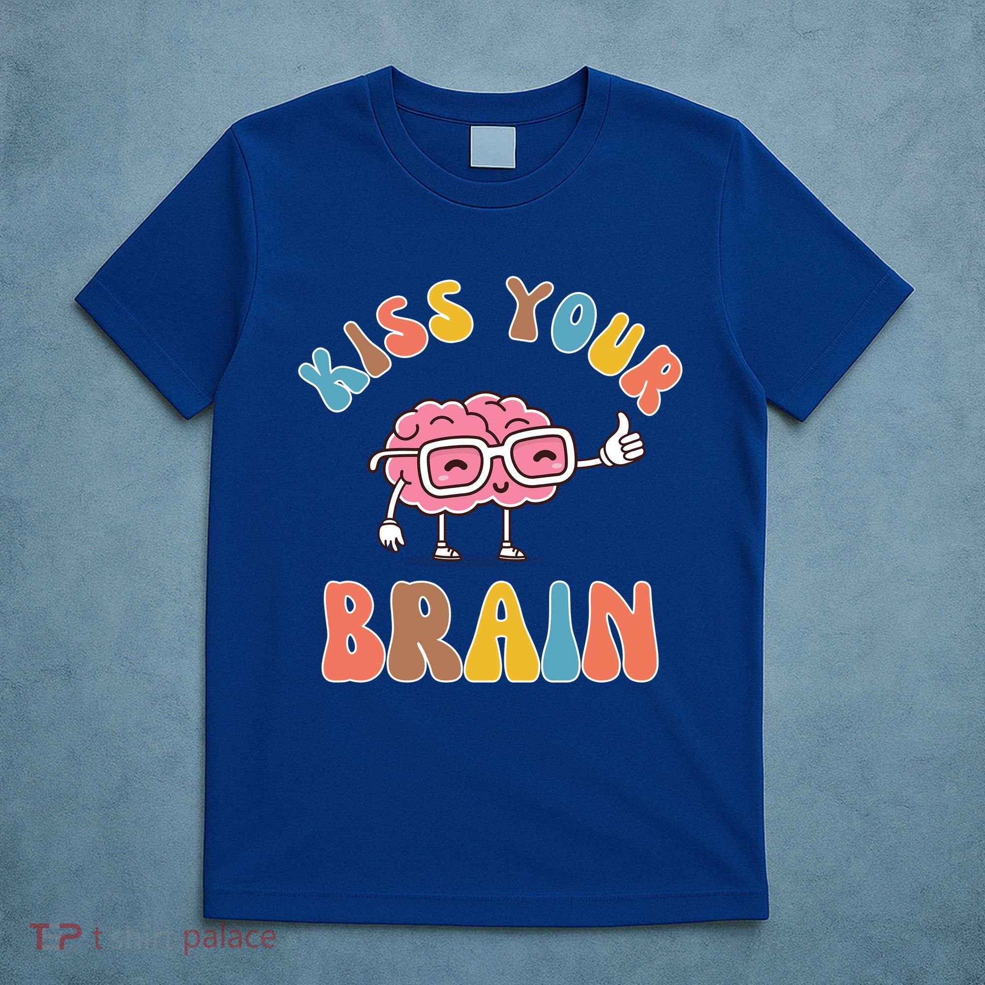 Kiss Your Brain T-Shirt