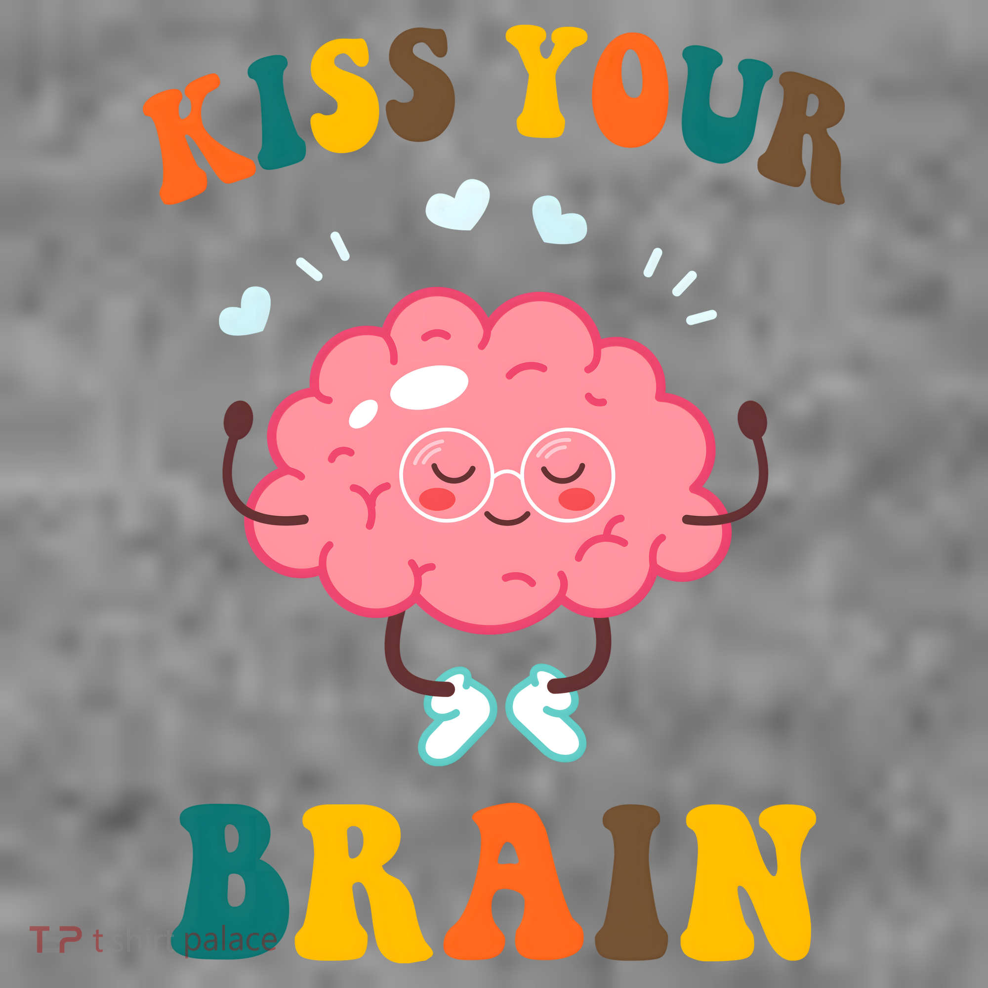 Kiss Your Brain Cute Funny T-Shirt