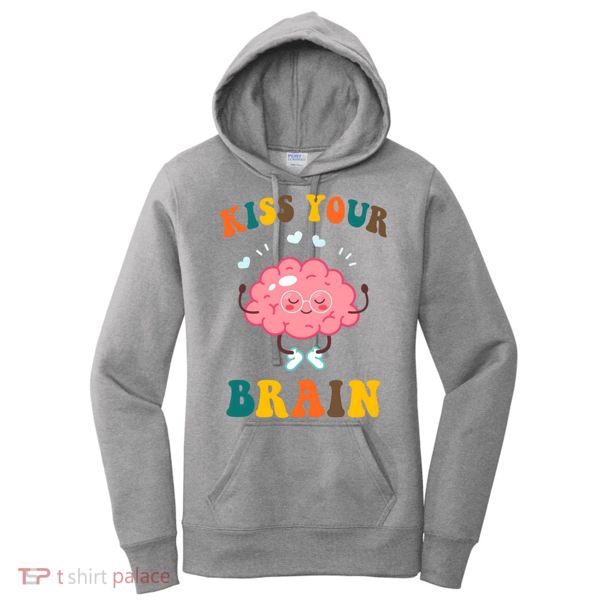 Kiss Your Brain Cute Funny Women's Hoodie