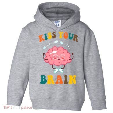 Kiss Your Brain Cute Funny Toddler Hoodie